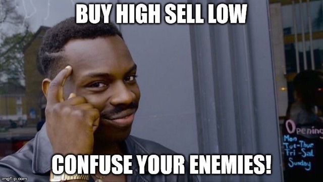 Buy High Sell Low Confuse Your Enemies - Crypto Memes